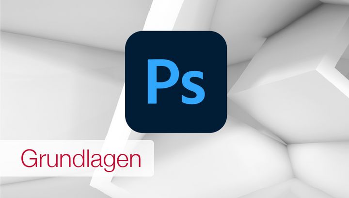 Adobe Photoshop - Grundlagen