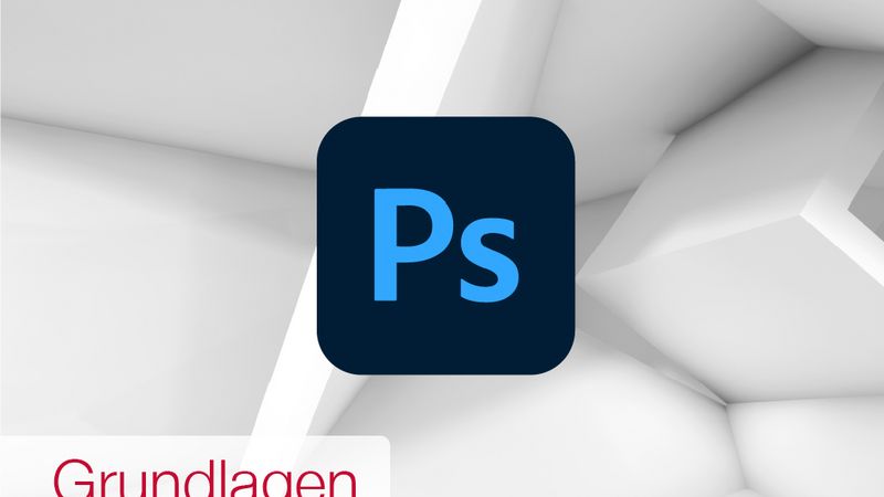 Adobe Photoshop - Grundlagen